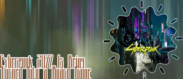 Cyberpunk 2077 board game